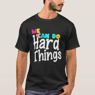 Camiseta Mujeres Podemos Hacer Cosas Difíciles Mensaje Posi