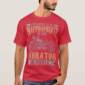 Camiseta Mujeres porque no es apropiado usar Vibrador