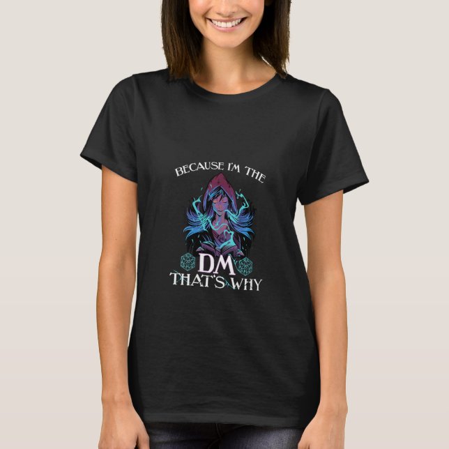 Camiseta Mujeres porque soy el Dm Funny Dungeons Ojo Rpg D (Anverso)