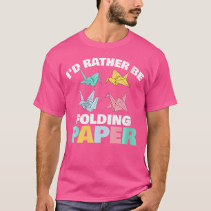 Camiseta Mujeres Prefiero Ser Origami De Papel Doblado