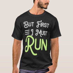 Camiseta Mujeres Primero Debo Correr Corredora Sarcástica C