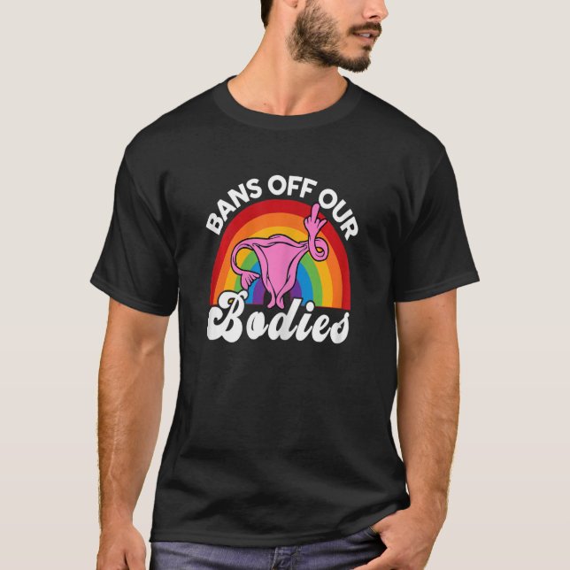 Camiseta Mujeres prohíben nuestros cuerpos Arcoiris Uterus  (Anverso)