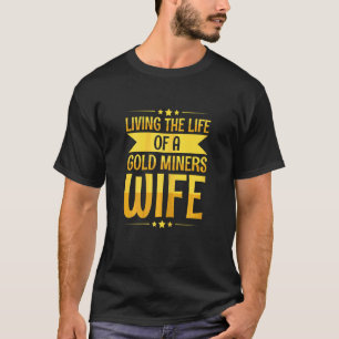 Camiseta Mujeres Prospectando Oro Buscando una Esposa de Or