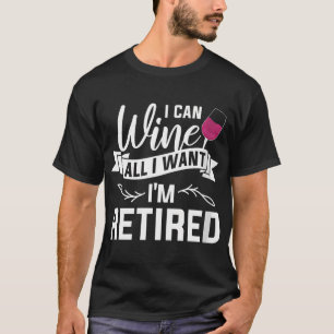Camiseta Mujeres Puedo Vino Todo Lo Que Quiero Que Soy Jubi
