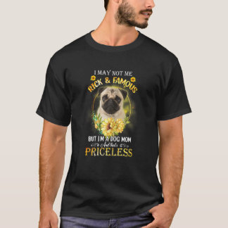 Camiseta Mujeres Pug Puede Que No Sea Rico Y Famoso Pero So