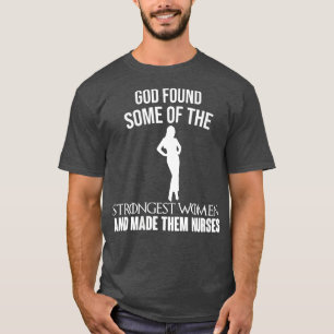 Camiseta Mujeres Que Dios Encontró Algunas De Las Mujeres Y