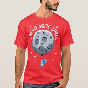 Camiseta Mujeres que necesito un poco de astronauta astrona