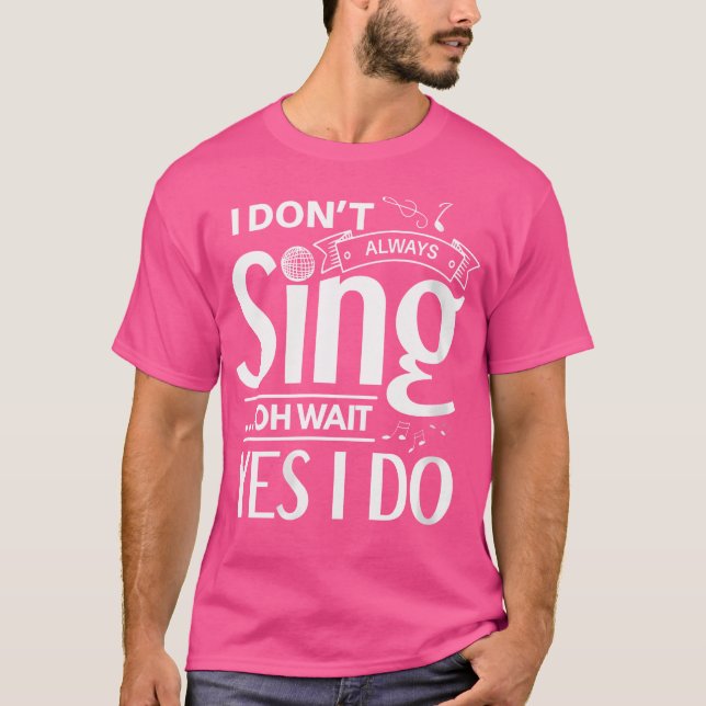 Camiseta Mujeres Que No Siempre Canto Oh Espera Sí Es Graci (Anverso)