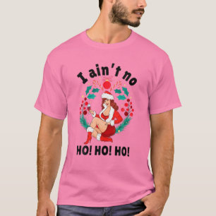 Camiseta Mujeres que no son Ho Ho no son Ho