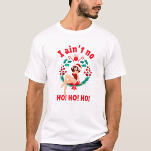 Camiseta Mujeres que no son Ho Ho no son Ho