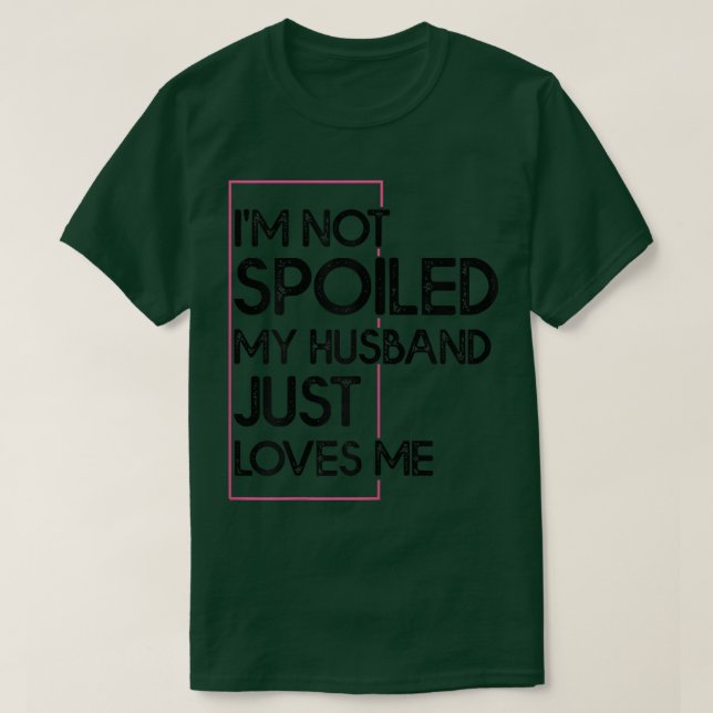 Camiseta Mujeres que no soy malcriada mi marido me ama (Diseño del anverso)