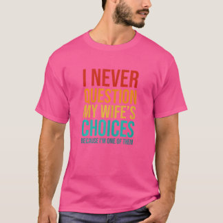 Camiseta Mujeres que nunca cuestiono las opciones de mi esp