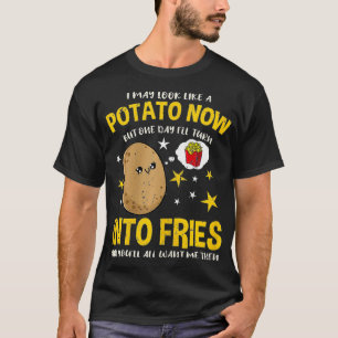 Camiseta Mujeres Que Podría Parecer Una Papa Ahora Fries Fr