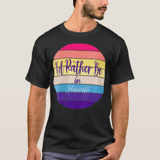 Camiseta Mujeres que prefiero estar en Hawaii VNeck