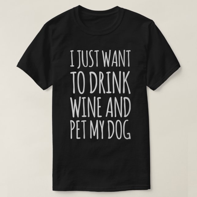 Camiseta Mujeres que quiero beber vino y Mascota mi perro F (Diseño del anverso)