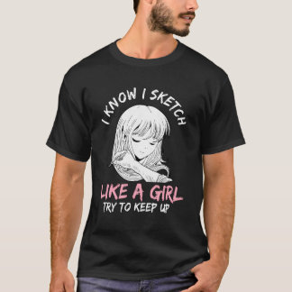 Camiseta Mujeres Que Sé Que Esbozo Como Un Regalo Chica Ani