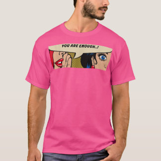 Camiseta Mujeres que se quejan de que eres suficiente