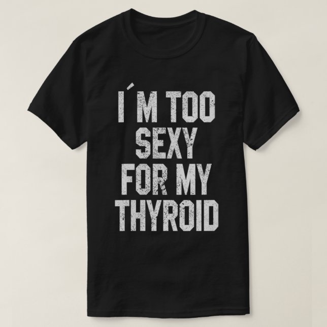 Camiseta Mujeres que soy demasiado sexy para mi cirugía div (Diseño del anverso)