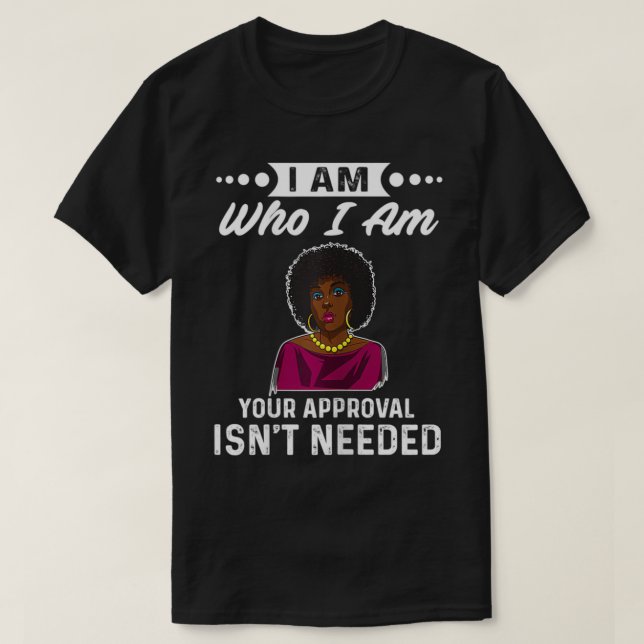 Camiseta Mujeres que soy quien soy tu aprobación no es nece (Diseño del anverso)