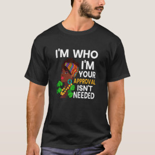 Camiseta Mujeres que soy quien soy tu aprobación no se nece
