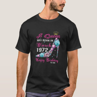 Camiseta Mujeres Reina Nacidas En Marzo De 1972