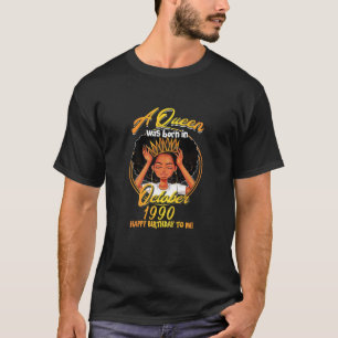 Camiseta Mujeres Reina Nacidas En OCTUBRE De 1990 30 Años