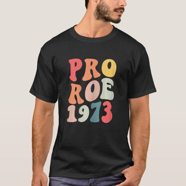 Camiseta Mujeres retro Groovy Pro Roe 1973 (Anverso)