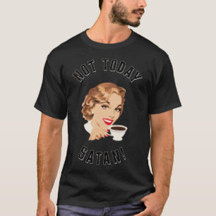 Camiseta Mujeres retro que beben café no hoy café satán