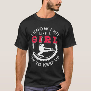 Camiseta Mujeres Sé que Golpeo Como Una Chica Traten de Seg