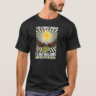 Camiseta Mujeres Sencillas Como Melón Y Creer En Jesús Chri