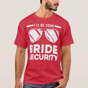 Camiseta Mujeres seré su Boda de seguridad de novia