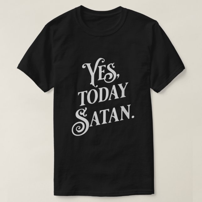 Camiseta Mujeres Sí Hoy Satán No Hoy Jesús Funny Athei (Diseño del anverso)