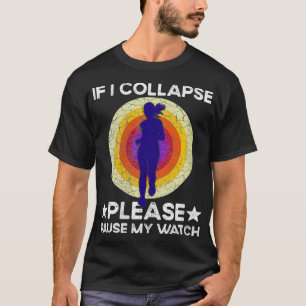 Camiseta Mujeres Si Me Colapso Por Favor Pausar Mi Reloj Fu