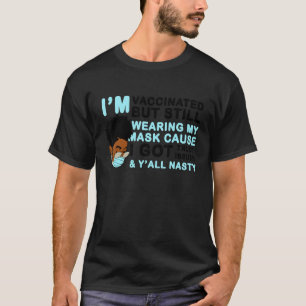Camiseta Mujeres Sistas Negras Estoy Vacunada Pero Todavía