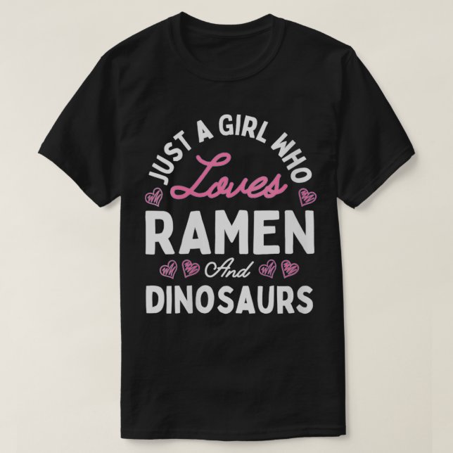 Camiseta Mujeres Solamente Una Chica Que Ama Ramen Y Dinosa (Diseño del anverso)