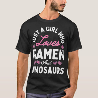 Camiseta Mujeres Solamente Una Chica Que Ama Ramen Y Dinosa