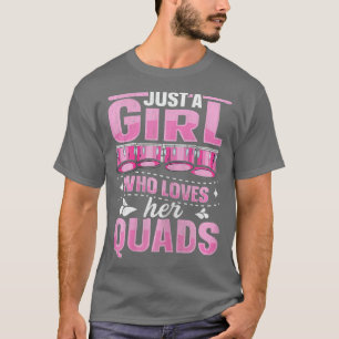 Camiseta Mujeres Sólo una chica que ama su cita de quads