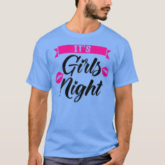 Camiseta Mujeres son chicas fiestas nocturnas damas novias 