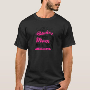 Camiseta Mujeres soy banquera y mamá, nada me asusta.