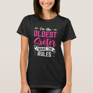Camiseta Mujeres soy la hermana mayor que hago las reglas