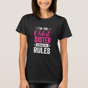 Camiseta Mujeres soy la hermana mayor que hago las reglas