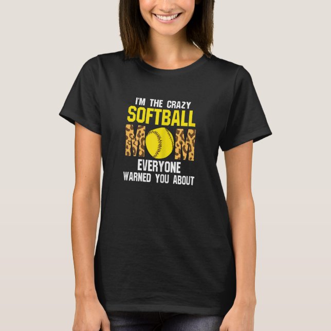 Camiseta Mujeres soy la loca madre del softball mamá del so (Anverso)