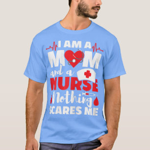 Camiseta Mujeres, Soy Mamá Y Una Enfermera, Nada Me Da Mied
