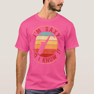 Camiseta Mujeres, Soy Saxy Y Sé Que Es Un Regalo Saxofónico