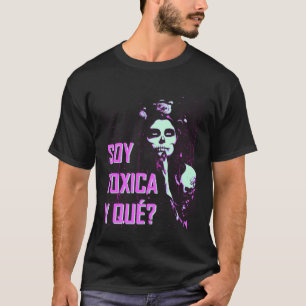 Camiseta Mujeres Soy Toxica Y Que - Funny Cinco De Mayo Muj