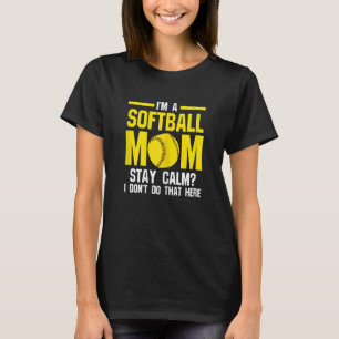 Camiseta Mujeres soy un softball mamá permanece tranquila s