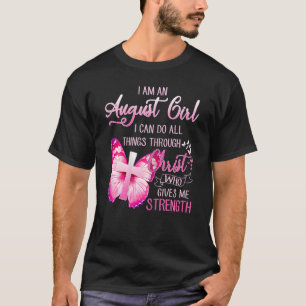 Camiseta Mujeres Soy Una Chica De Agosto Que Puedo Hacer To