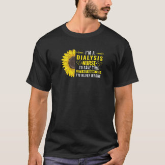 Camiseta Mujeres Soy una enfermera de diálisis Nunca equivo