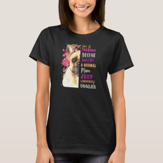 Camiseta Mujeres Soy una madre Frenchie como una madre norm