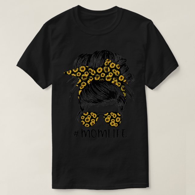 Camiseta Mujeres Sunflowers Mom Life Messy Bun Hair Sunglas (Diseño del anverso)